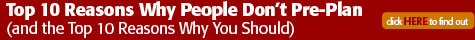 top 10 reasons why people don't pre-plan (and the top 10 reasons why they should)